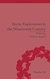 Arctic Exploration in the Nineteenth Century: Discovering the Northwest Passage (Empires in Perspective)