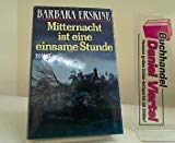 Mitternacht ist eine einsame Stunde: Roman - Barbara Erskine