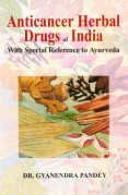 Anticancer herbal drugs of India with special reference to ayurveda (Indian medical science series)