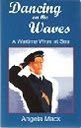 Dancing on the Waves: Wartime Wren at Sea 0953767418 Book Cover