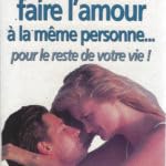 Comment faire l'amour a la meme personne...pour le reste de votre vie O Connor Dagmar