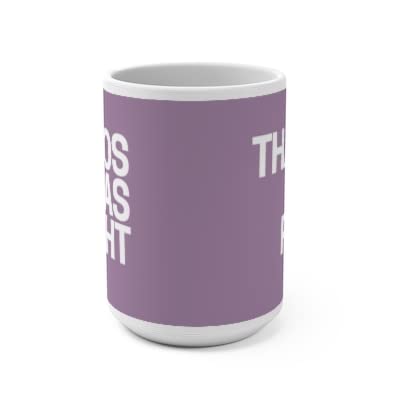 THANOS WAS RIGHT COFFEE MUG. Ceramic Coffee Cup With Double-sided Design. Perfectly Balanced, As All Things Should Be. (15oz Purple Background Wrapped Around Front)