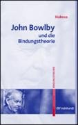 John Bowlby und die Bindungstheorie
