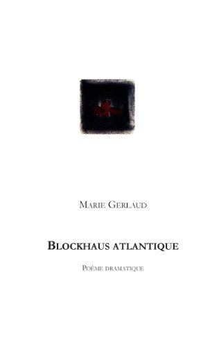 Preisvergleich Produktbild Blockhaus Atlantique: Poème dramatique