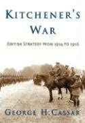 Kitchener'S War: British Strategy from 1914-1916 book cover