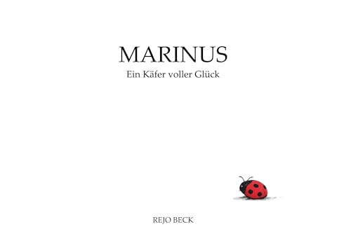 Marinus: Ein Käfer voller Glück