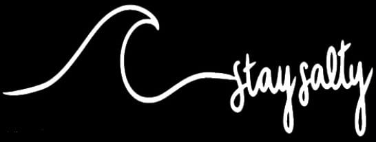 Image of Stay Salty - (5 X 2 - White) - Vinyl Decal - for Windshild, Windows, Bumpers, Laptops, Phones