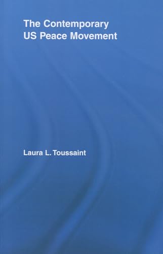 The Contemporary US Peace Movement (New Approaches in Sociology)