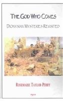 Buy The God Who Comes, Dionysian Mysteries Revisited: Dionysian Mysteries Reclaimed — BookShops.in