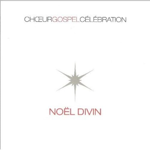 Noel Divin [Audio CD] Choeur Gospel Celebration