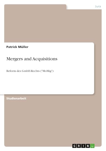 Mergers and Acquisitions: Reform des GmbH-Rechts ("MoMig") (German Edition)