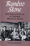 Bamboo Stone: The Evolution of a Chinese Medical Elite 1502917718 Book Cover