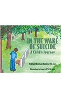 Hardcover In the Wake of Suicide: A Child's Journey Book