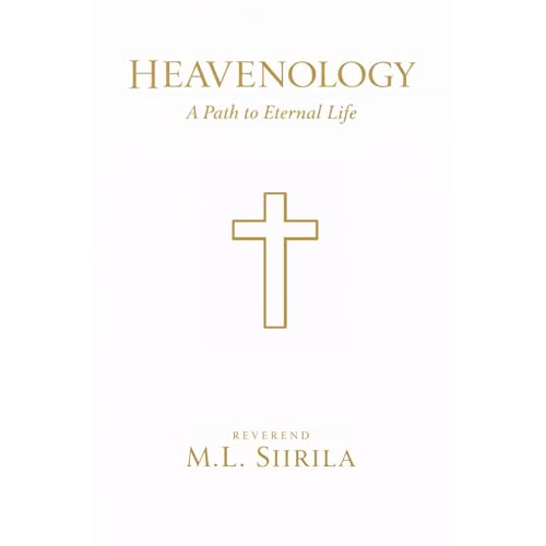 Heavenology A Path to Eternal Life Audiobook By Reverend M.L. Siirila cover art