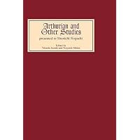 Arthurian and Other Studies Presented to Shunichi Noguchi