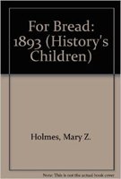 For Bread: 1893 (History's Children) 0811435016 Book Cover