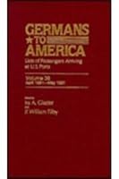 Germans to America, Apr. 16, 1881-May 31, 1881: Lists of Passengers Arriving at U.S. Ports Volume 38 0842025030 Book Cover