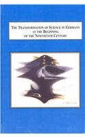 Buy The Transformation of Science in Germany at the Beginning of the Nineteenth Century: Physics, Mathematics, Poetry, and Philosophy — BookShops.in