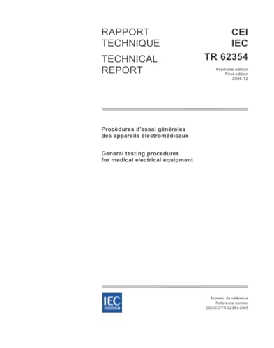 IEC/TR 62354 Ed. 1.0 b:2005, General testing procedures for medical electrical equipment