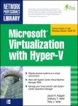 Paperback Microsoft Virtualization with Hyper-V: Manage Your Datacenter with Hyper-V, Virtual PC, Virtual Server, and Application Virtualization (Network Professional's Library) Book