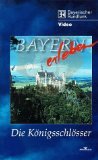 Preisvergleich Produktbild Bayern erleben - Die Königsschlösser [VHS]