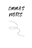 Photo Gallery emmas notes: a notebook for someone named emma. jot down ideas dreams Photo Gallery emmas notes: a notebook for someone named emma. jot down ideas dreams