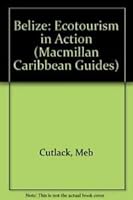 Belize: Ecotourism in Action 0333392795 Book Cover