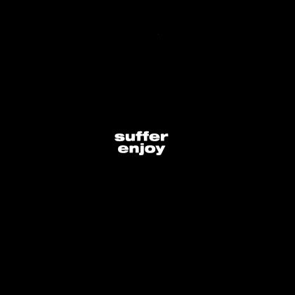 Suffer Enjoy