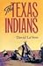 Produktbild The Texas Indians (CENTENNIAL SERIES OF THE ASSOCIATION OF FORMER STUDENTS, TEXAS A & M UNIVERSITY, Band 95)
