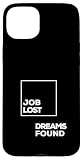 Inspiring Layoff Laid Off Fired Out of Work No Job Case for iPhone 15 Plus