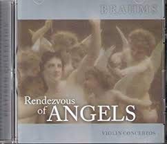 Rendezvous of Angels: Violin Concertos [Audio CD] Brahms