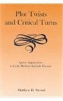 Hardcover Plot Twists and Critical Turns: Queer Approaches to Early Modern Spanish Theater Book