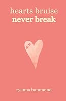Hearts Bruise Never Break 1655902121 Book Cover