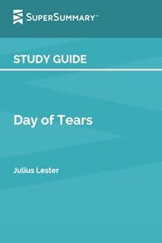 Paperback Study Guide: Day of Tears by Julius Lester (SuperSummary) Book