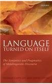 Language Turned on Itself The Semantics and Pragmatics of Metalinguistic Discourse