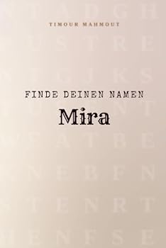 Finde Deinen Namen Mira: Ein Rätselbuch der besonderen Art - dein Name ist der Schlüssel (German Edition)