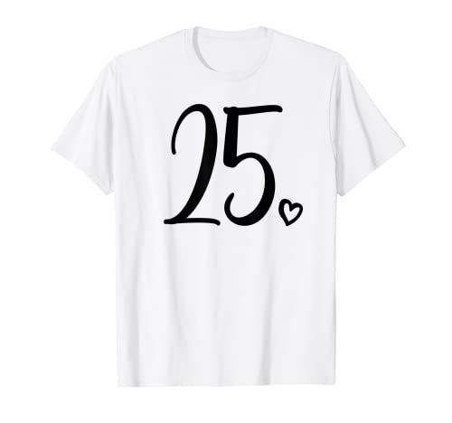 25 cumpleaños para mujeres veinticinco número 25 años lindo Camiseta