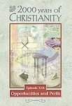 DVD 2000 Years of Christianity, Episode 13: Opportunities and Perils [DVD] Book