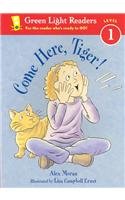 Come Here, Tiger! (Green Light Readers: Level 1... 0756904803 Book Cover
