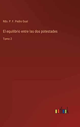 El equilibrio entre las dos potestades: Tomo 2 (Spanish Edition)