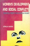 Women's Development and Social Conflicts: Historical Perspectives on Indian Women (Study in Orissa