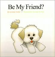 Be My Friend? 0615301800 Book Cover