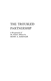 The Troubled Partnership: A Re-Appraisal of the Atlantic Alliance