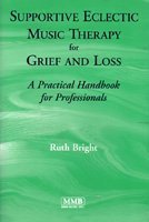 Supportive Eclectic Music Therapy for Grief and Loss: A Practical Handbook for Professionals 1581060270 Book Cover