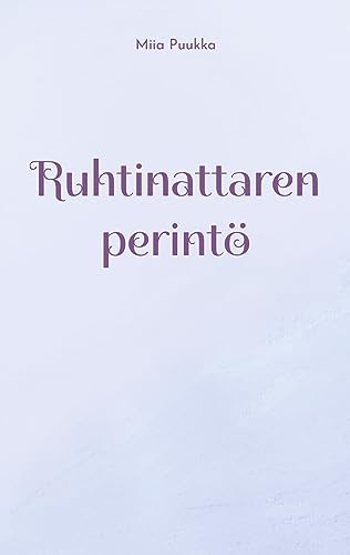 Ruhtinattaren perintö (Finnish Edition) - Puukka, Miia