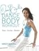 Darcey Bussells Dance Body Workout: Stretch Sculpt Tone