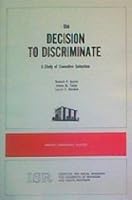 The decision to discriminate;: A study of executive selection, B0006YJMC2 Book Cover