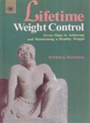 Lifetime Weight Control: Seven Steps to Achieving and Maintaining a Healthy Weight