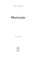 Moriendo: Biographie (Fiction) (French Edition) 2867440068 Book Cover