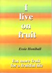 I Live On Fruit 0958446180 Book Cover